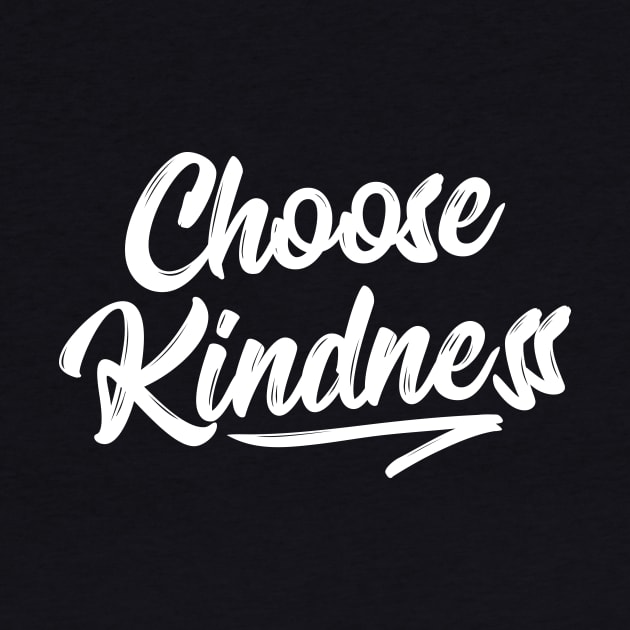 Choose Kindness T-Shirt - Uplifting Positive Quote by RedYolk